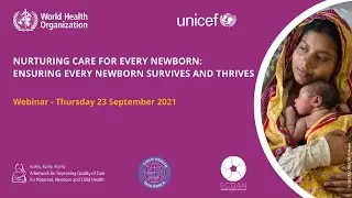 Nurturing care for every newborn: ensuring every newborn survives and thrives
