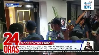 Hotel, ginagalugad ng PNP at NBI para isilbi ang arrest warrant vs. 3 opisyal ng... | 24 Oras
