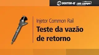 Injetor Common Rail: Teste da vazão de retorno | Doutor-IE em Campo ep.009