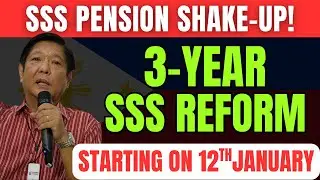 SSS to Implement 3-Year Pension Reform Starting January 12!