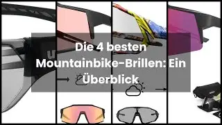 Mountainbike-Brille: Die 4 besten Mountainbike-Brillen: Ein &Uuml;berblick