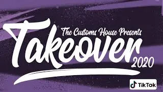 The Customs House presents Takeover 2020 TikTok
