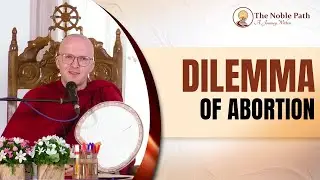 Dilemma of Abortion | The Noble Path