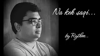 Na keh saqi.....A tribute to Jagjit Singh.
