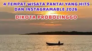 4 TEMPAT WISATA PANTAI YANG HITS DAN INSTAGRAMABLE 2026 | DIKOTA PROBOLINGGO