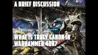 What is Truly Canon or Lore in Warhammer 40k?