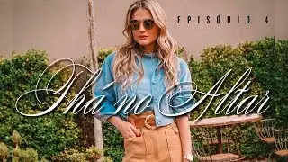 Thá no Altar - Episódio 4