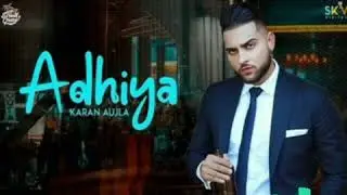 Adhiyan Song by Karan Aujla