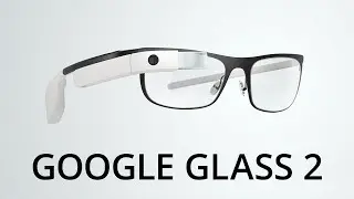 Новости Android: Google Glass 2