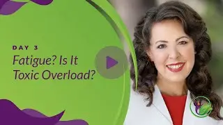 Fatigue? Is it toxic overload?