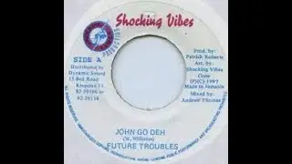 Future Troubles - John Go Deh (Busta Beat Riddim) (1997) {Schocking Vibes}