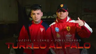 TURREO AL PALO 2 - Luzziel x Dimelo Gabbo x LeanQ