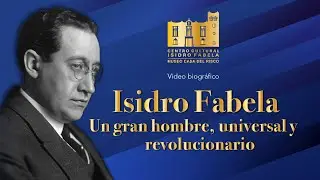 Isidro Fabela un gran hombre, universal y revolucionario - Museo Casa del Risco