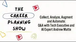 15. Collect, Analyze, Augment and Automate: Q&A with Tech Executive and AI Expert Andrew Matte