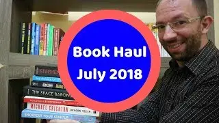 Book Haul - July 2018 - #booktube
