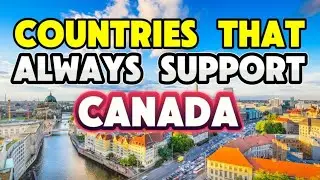 10 Countries That Always Support Canada