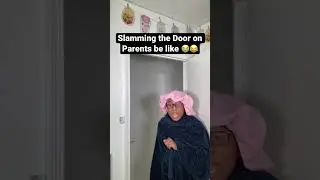 SLAMMING the DOOR on PARENTS be like! 😭😂 #shorts #shorts30