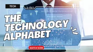 The Tech Alphabet. Vocabulary for Technology Talk.