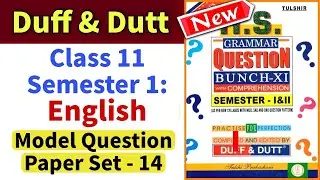 Class 11 Semester 1 : Duff & Dutt English Model Set 14