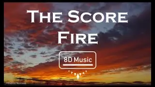 The Score-Fire (8D) Use headphones 🎧🎧