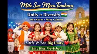 Mile Sur Mera Tumhara | Unity in Diversity | Elite Kids Pre-School|