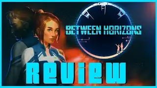 Between Horizons Review