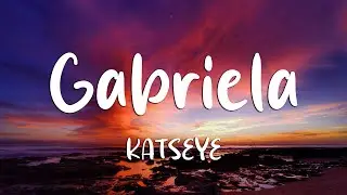 KATSEYE - Gabriela (Lyrics)