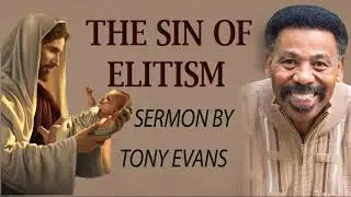 Dr. Tony Evans Sermons༺The Sin of Elitism ༻🧡#TonyEvans🧡