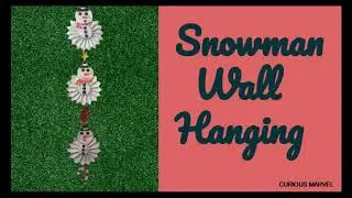 Snowman craft / Easy snowman wall hanging / Christmas Decoration / Christmas paper craft