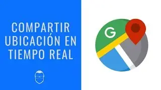 Compartir ubicación en tiempo real con Google Maps | DDR
