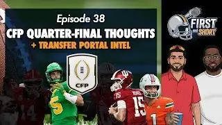 CFP Quarterfinals - Final Thoughts - Semifinals Preview - Transfer Portal News - Ep 38