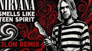 🎧⚡ Nirvana &ndash; Smells Like Teen Spirit (3LON REMIX)