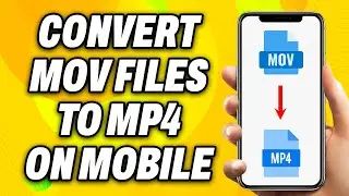 How To Convert MOV Files To MP4 on Mobile - Easy Fix