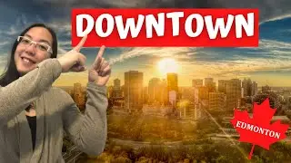 Downtown Edmonton - All you NEED to know!!