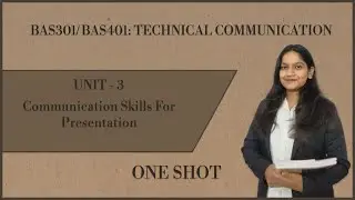 ONE SHOT | UNIT- 3 | COMMUNICATION SKILLS FOR PRESENTATION | TECHNICAL COMMUNICATION | AKTU