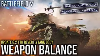 UPDATE 6.2 WEAPON BALANCE - TTK Revert & Tank Body | BATTLEFIELD V