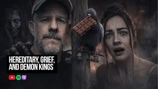 Hereditary, Grief, And Demon Kings