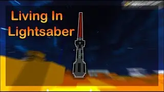 LIVING IN A LIGHTSABER *SOTW* (ViperMc)