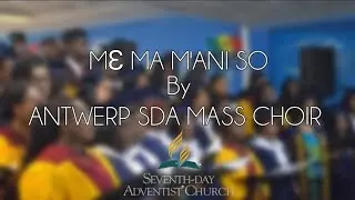 MƐ MA M'ANI SO || ANTWERP MASS-CHOIR