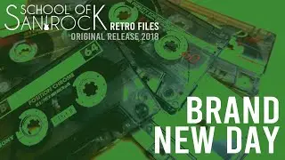 BRAND NEW DAY | SCHOOL OF SAN ROCK RETRO FILES