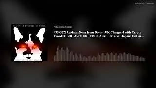 433:GTX Update::News from Davos::UK Charges 4 with Crypto Fraud::CBDC Alert: UK::CBDC Alert: Ukr(..)