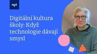 Digitální kultura školy: Když technologie dávají smysl