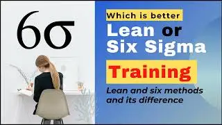 Which is better Lean or Six Sigma?