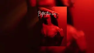 Better Than Her | Dark R&B Mix