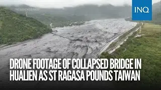 Drone footage of collapsed bridge in Hualien as Ragasa's outer bands pound Taiwan