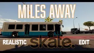 Miles Away - A Realistic Skate. Edit | Yeah Yeah Yeahs