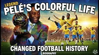 Pele colorful life that changed the history world football Legend Footballer Pele Dies Pele Biograph