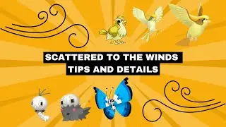 SCATTERED TO THE WINDS TIPS AND DETAILS | Pok&eacute;mon GO