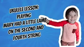 Ukulele Lesson | &ldquo;Mary Had a Little Lamb&rdquo; on 2 Strings (Color-Coded Notes for Beginners)