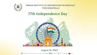 77th Indian Independence Day | IIIT Tiruchirappalli